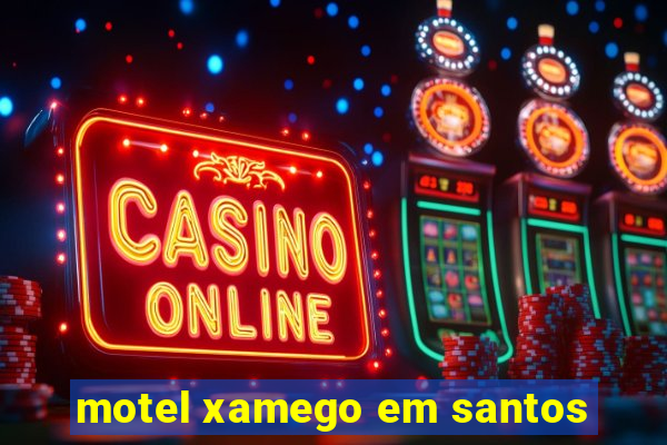 motel xamego em santos